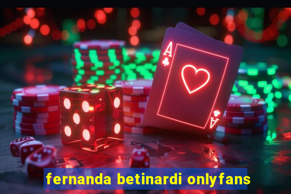 fernanda betinardi onlyfans